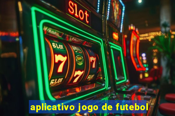 aplicativo jogo de futebol